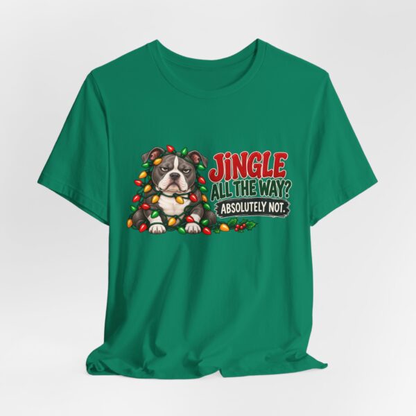 Holiday Pitty T‑Shirt — "Jingle All The Way? Absolutely Not." Christmas Pit Bull Tee
