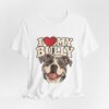 I Love My Bully T-Shirt - Cute Pitbull Dog Lover Tee