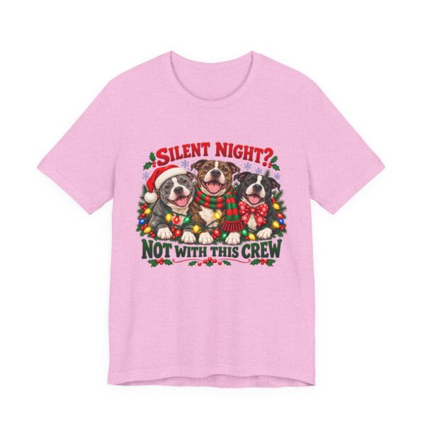 Christmas Pitty T-Shirt — “Silent Night? Not With This Crew” Funny Christmas Pitty Tee