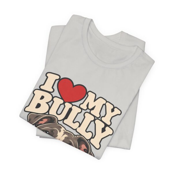 I Love My Bully T-Shirt - Cute Pitbull Dog Lover Tee