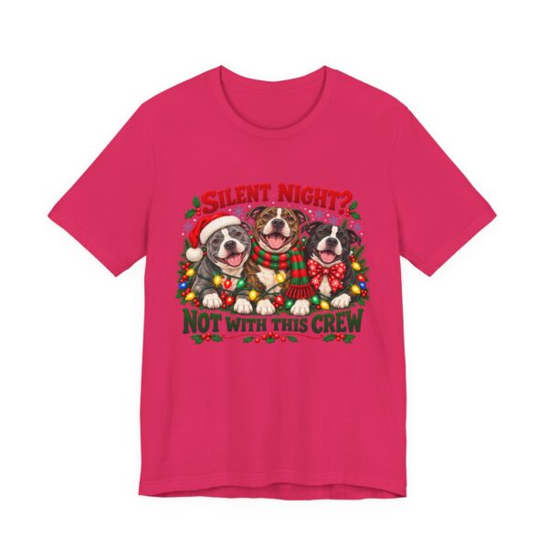 Christmas Pitty T-Shirt — “Silent Night? Not With This Crew” Funny Christmas Pitty Tee