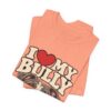 I Love My Bully T-Shirt - Cute Pitbull Dog Lover Tee