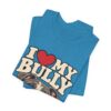I Love My Bully T-Shirt - Cute Pitbull Dog Lover Tee