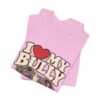 I Love My Bully T-Shirt - Cute Pitbull Dog Lover Tee