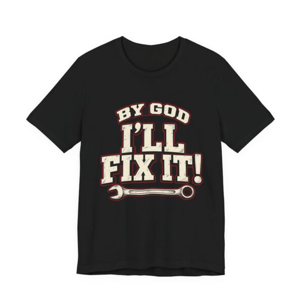 I'll Fix It! Wrench Graphic Tee — 'By God' Mechanic T-Shirt