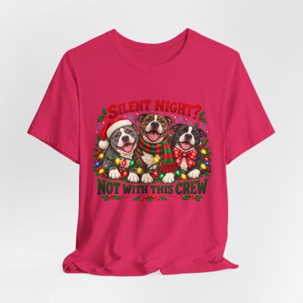 Christmas Pitty T-Shirt — “Silent Night? Not With This Crew” Funny Christmas Pitty Tee