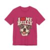 I Love My Bully T-Shirt - Cute Pitbull Dog Lover Tee