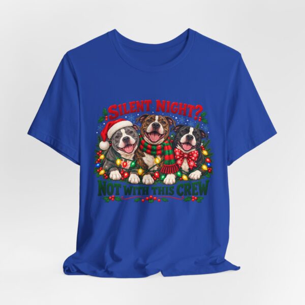 Christmas Pitty T-Shirt — “Silent Night? Not With This Crew” Funny Christmas Pitty Tee