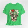I Love My Bully T-Shirt - Cute Pitbull Dog Lover Tee