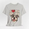 I Love My Bully T-Shirt - Cute Pitbull Dog Lover Tee