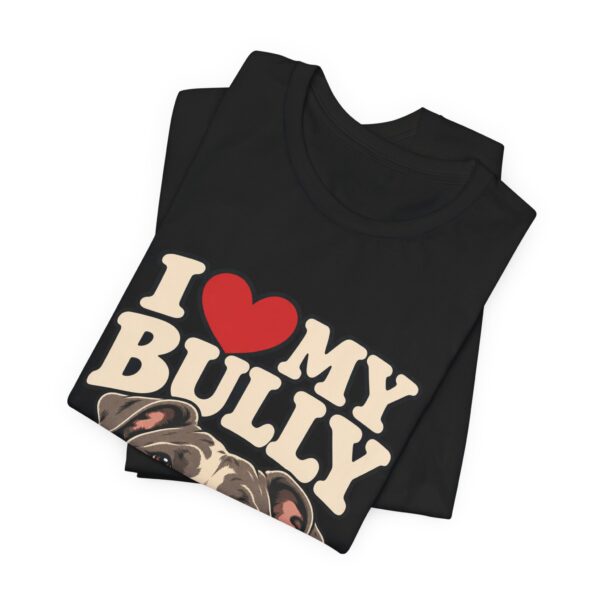 I Love My Bully T-Shirt - Cute Pitbull Dog Lover Tee