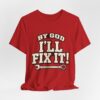 I'll Fix It! Wrench Graphic Tee — 'By God' Mechanic T-Shirt