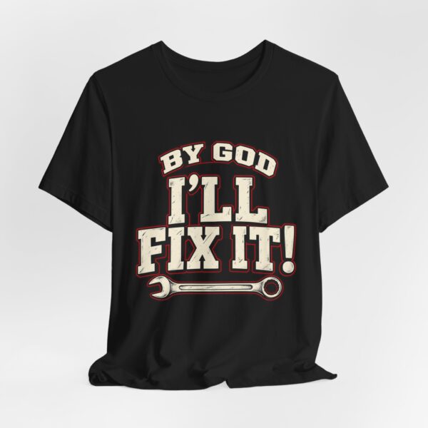 I'll Fix It! Wrench Graphic Tee — 'By God' Mechanic T-Shirt