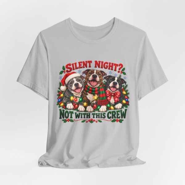 Christmas Pitty T-Shirt — “Silent Night? Not With This Crew” Funny Christmas Pitty Tee