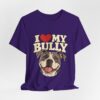 I Love My Bully T-Shirt - Cute Pitbull Dog Lover Tee
