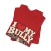 I Love My Bully T-Shirt - Cute Pitbull Dog Lover Tee